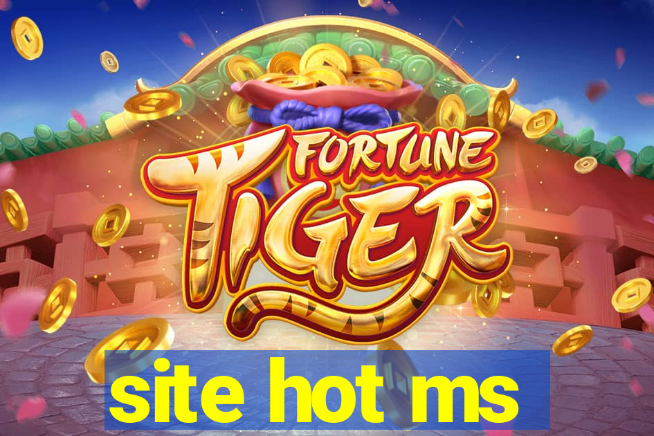 site hot ms